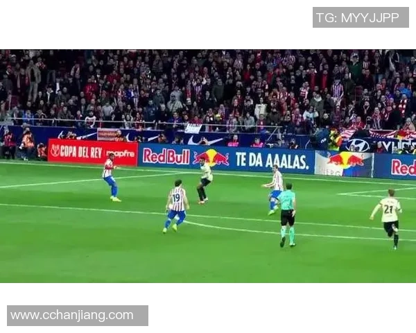 马竞在国王杯中以1-0小胜波尔图精彩瞬间引发全场热烈欢呼